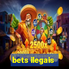 bets ilegais